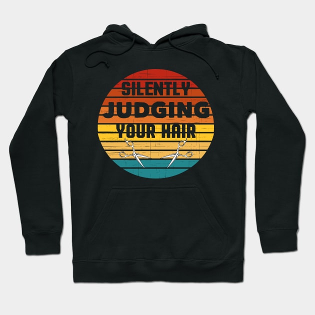 Silently Judging Your Hair Funny Salon Barber Hairdresser Hoodie by markz66